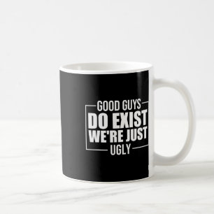 Typ existieren, wir sind nur ein hässlicher Sonnen Kaffeetasse