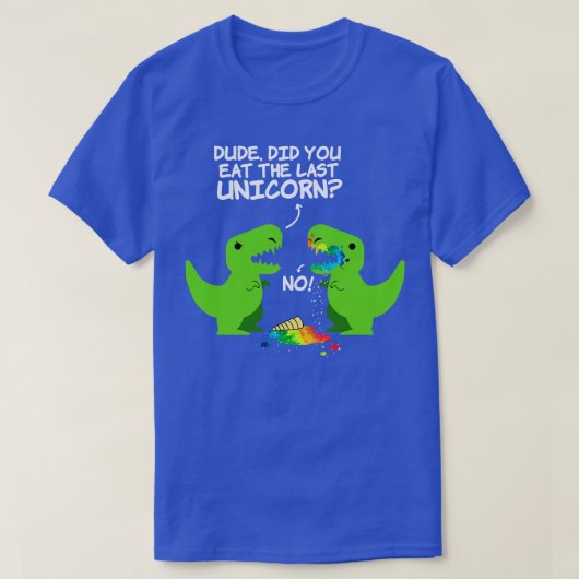 Typ hast du letztes Einhorn gegessen T-Shirt (Design vorne)