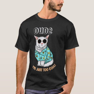 Typ Ich bin nur zu Cool Funny Meme Niedlich Cat in T-Shirt