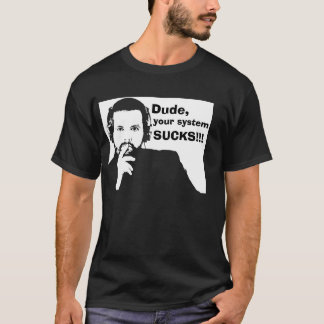 Typ, Ihr System ist zum Kotzen - Schwarzes T-Shirt