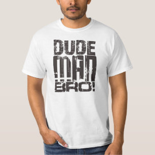 Typ-Mann Bro! T-Shirt