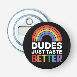 Typ probieren einfach besser Gay Rainbow LGBTQ Flaschenöffner
