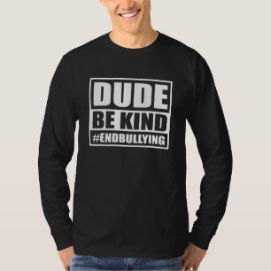 Typ Sei Nett Beende Mobbing Freundlichkeit Tag Ein T-Shirt