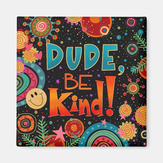 Typ, seien Sie netter Niedlicher Spaß, farbenfrohe Magnet (Vorne)