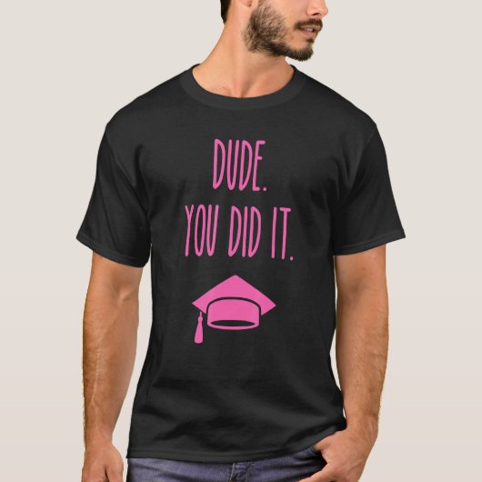 Typ Sie es getan Abschluss 5 T-Shirt (Vorderseite)