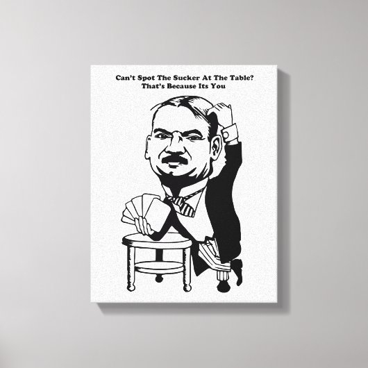 Typ spielen Poker Casino sucker zitiert Kunst Leinwanddruck (Vorderseite)