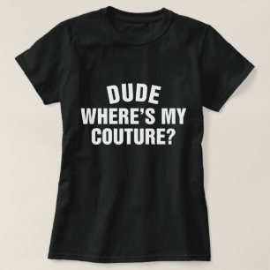 Typ Wo ist meine Couture Lustiger sarkastischer Sp T-Shirt