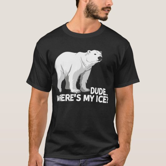 Typ, wo mein Eisklima-Eisbär ist T-Shirt (Vorderseite)