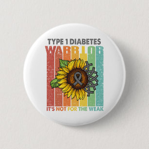 Type 1 Diabetes Warrior It's Not For The Weak Button