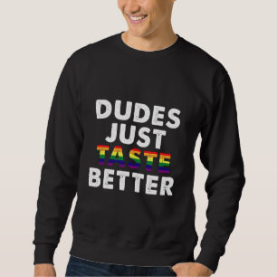Typen schmecken einfach besser Schwules Geschenkid Sweatshirt