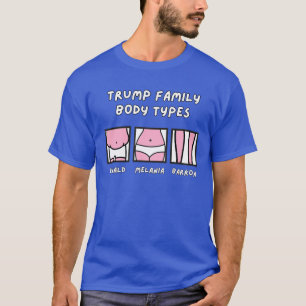 Typen von Trump-Familienkörpern - Cartoon T - Shir T-Shirt
