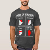 TYPES OF HEADACHES gift T-Shirt (Vorderseite)