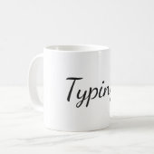 Typing... Kaffeetasse (Vorderseite Links)