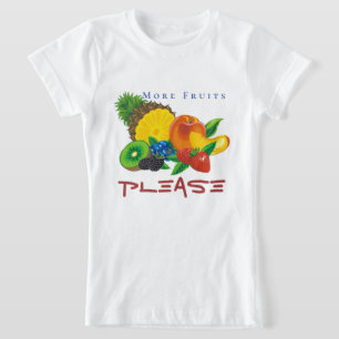 Typografie Köstliche Früchte Mehr Früchte bitte T-Shirt