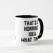 Typografie Schwarze Schriftart Design der schreckl Tasse (VorderseiteRechts)