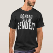 Typografie-T - Shirt UNO Pendejo Donald-Eres (Vorderseite)