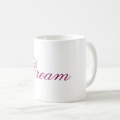 Typografie Text Dream Kaffeetasse (VorderseiteRechts)