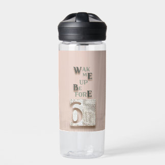 typography_5_weck mich auf bevor 6 trinkflasche