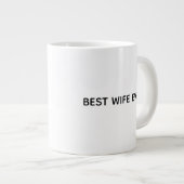 Typography Mug Design – Best Wife Ever Jumbo-Tasse (Vorderseite Rechts)