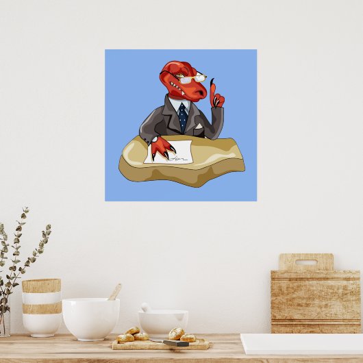 Tyrannosaurus Rex Boss sitzt an einem Schreibtisch Poster (Küche)