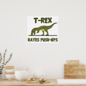 Tyrannosaurus Rex Dinosaur Hates Push Ups Poster (Küche)
