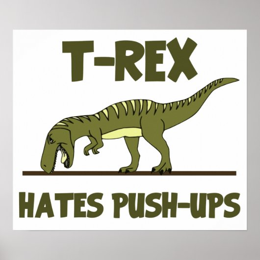 Tyrannosaurus Rex Dinosaur Hates Push Ups Poster (Vorne)
