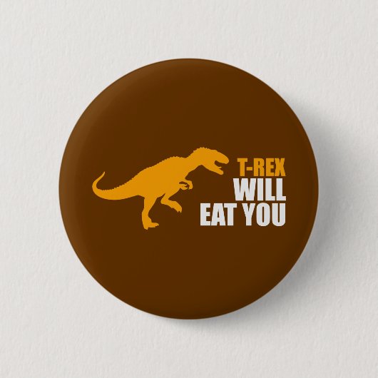 Tyrannosaurus Rex wird dich essen Button (Vorderseite)