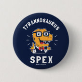 Tyrannosaurus Spex Button (Vorderseite)