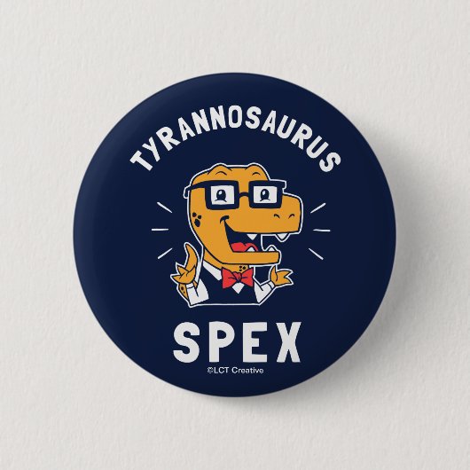 Tyrannosaurus Spex Button (Vorderseite)