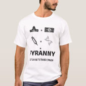 TYRANNY SAGT NUR NEIN ZUM TRANSHUMANISMUS T-Shirt (Vorderseite)