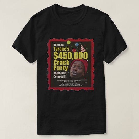 Tyrone Biggums $450000 Crack Party Dave Chappelle T-Shirt (Design vorne)