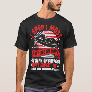 U-Boot habe ich den Großteil meines Lebens verbrac T-Shirt