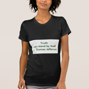 !! U Create Truth kann sich von selbst behaupten T-Shirt