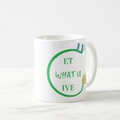 U Get What You Give Mugs Kaffeetasse (VorderseiteRechts)
