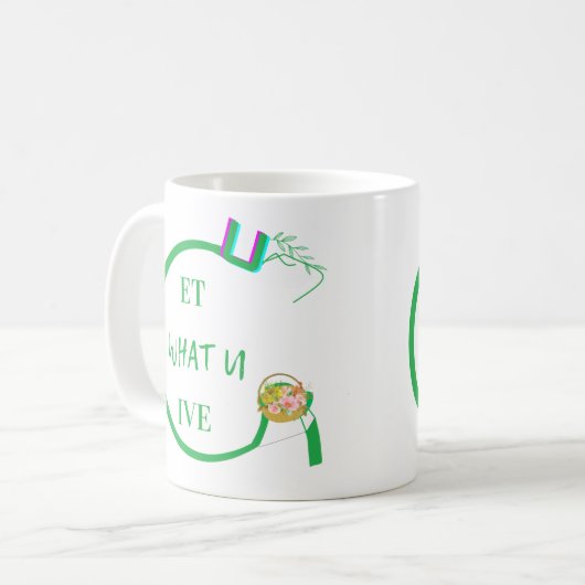 U Get What You Give Mugs Kaffeetasse (Vorderseite Links)
