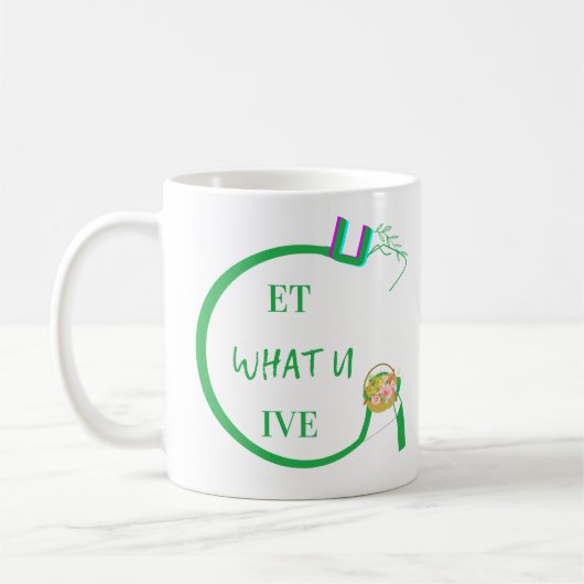 U Get What You Give Mugs Kaffeetasse (Links)