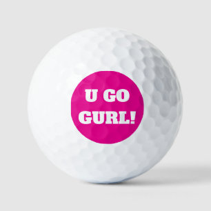 "U GO GURL!" Hot Pink Golf Ball! Golfball