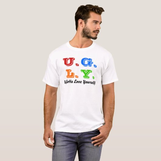U Gotta-Liebe T-Shirt (Vorne ganz)