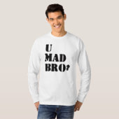 U Mad Bro? T-Shirt (Vorne ganz)
