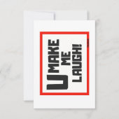 U MAKE ME LAUGH / GREETKARTE DANKESKARTE (Vorderseite)