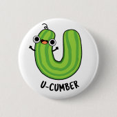 U-Nummer Funny Cucumber Pun Button (Vorderseite)