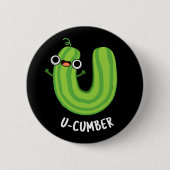 U-Nummer Funny Cucumber Pun Dark BG Button (Vorderseite)