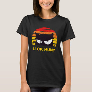 U OK HUN Sie Okay Hun Meme Retro KATZE 1 T-Shirt