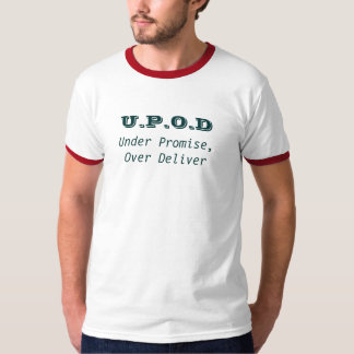 U.P.O.D, unter Versprechen, liefern vorbei T-Shirt