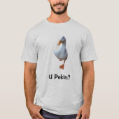 U Pekin? Enten-T-Shirt T-Shirt (Vorderseite)