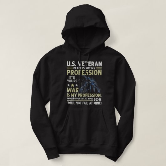 U.S Veteran Peace Is Not My Profession Its Your Wa Hoodie (Design vorne)