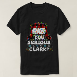 U Serious Clark Weihnachtsferien Ugly Weihnachten T-Shirt