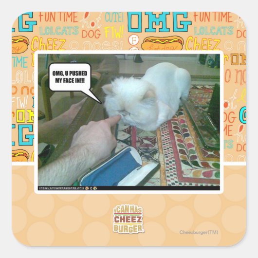 U stieß mir ins Gesicht! Quadratischer Aufkleber (Vorderseite)