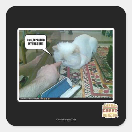 U stieß mir ins Gesicht! Quadratischer Aufkleber (Vorderseite)
