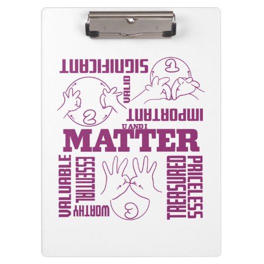 U und I Matter - ASL Empowerment Design Klemmbrett (Vorderseite)